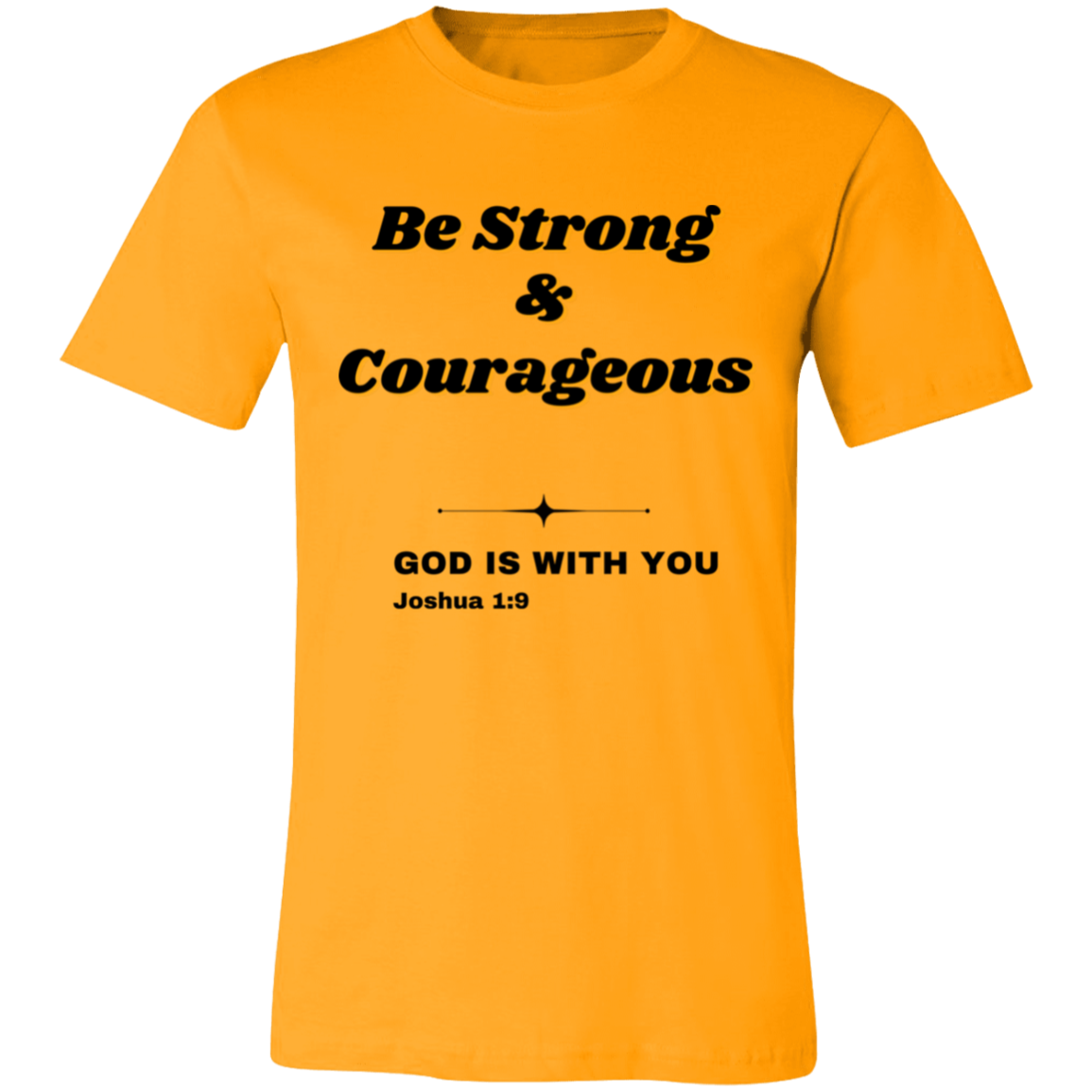 Be strong and courageous T-shirt Joshua 1:9