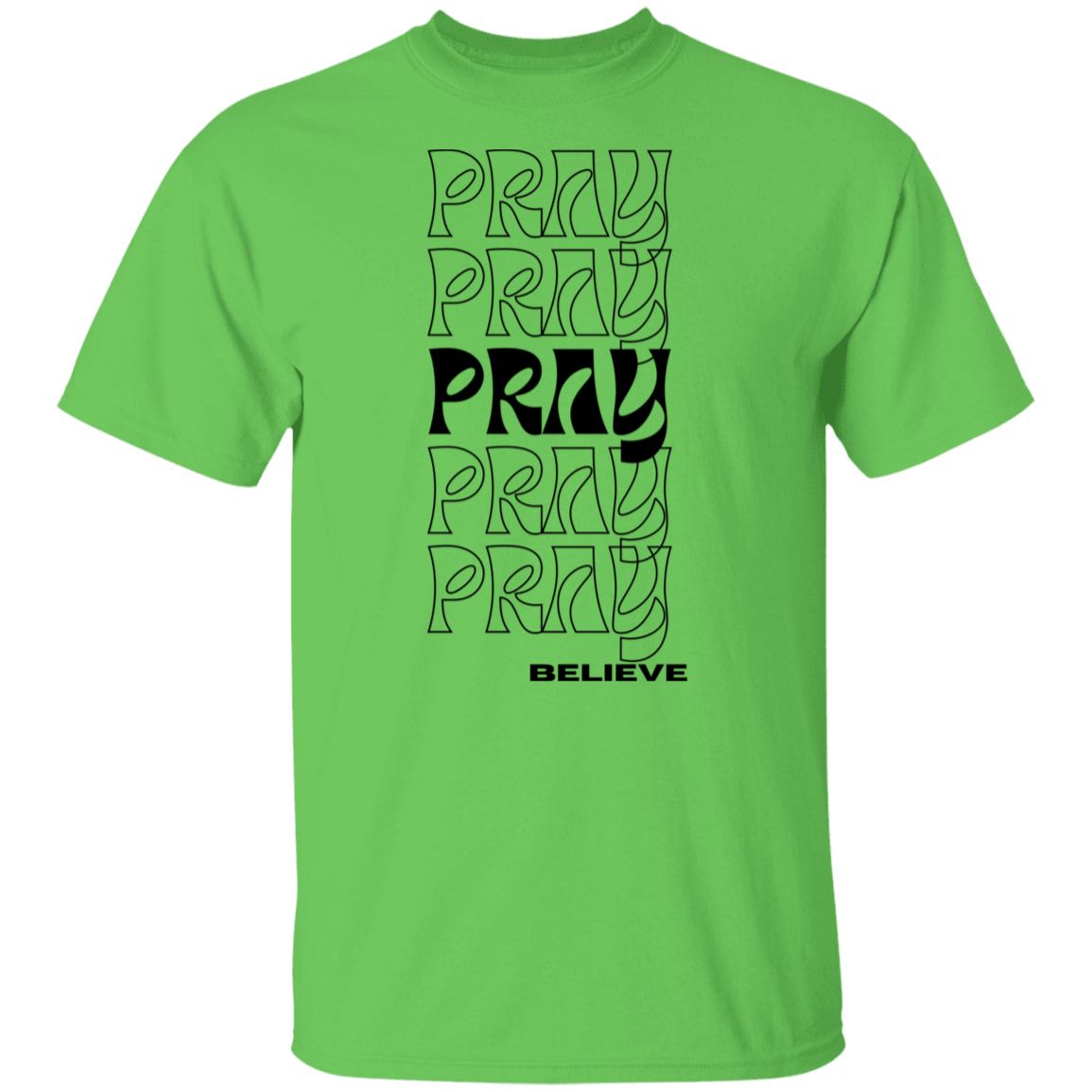Pray and believe T-Shirt