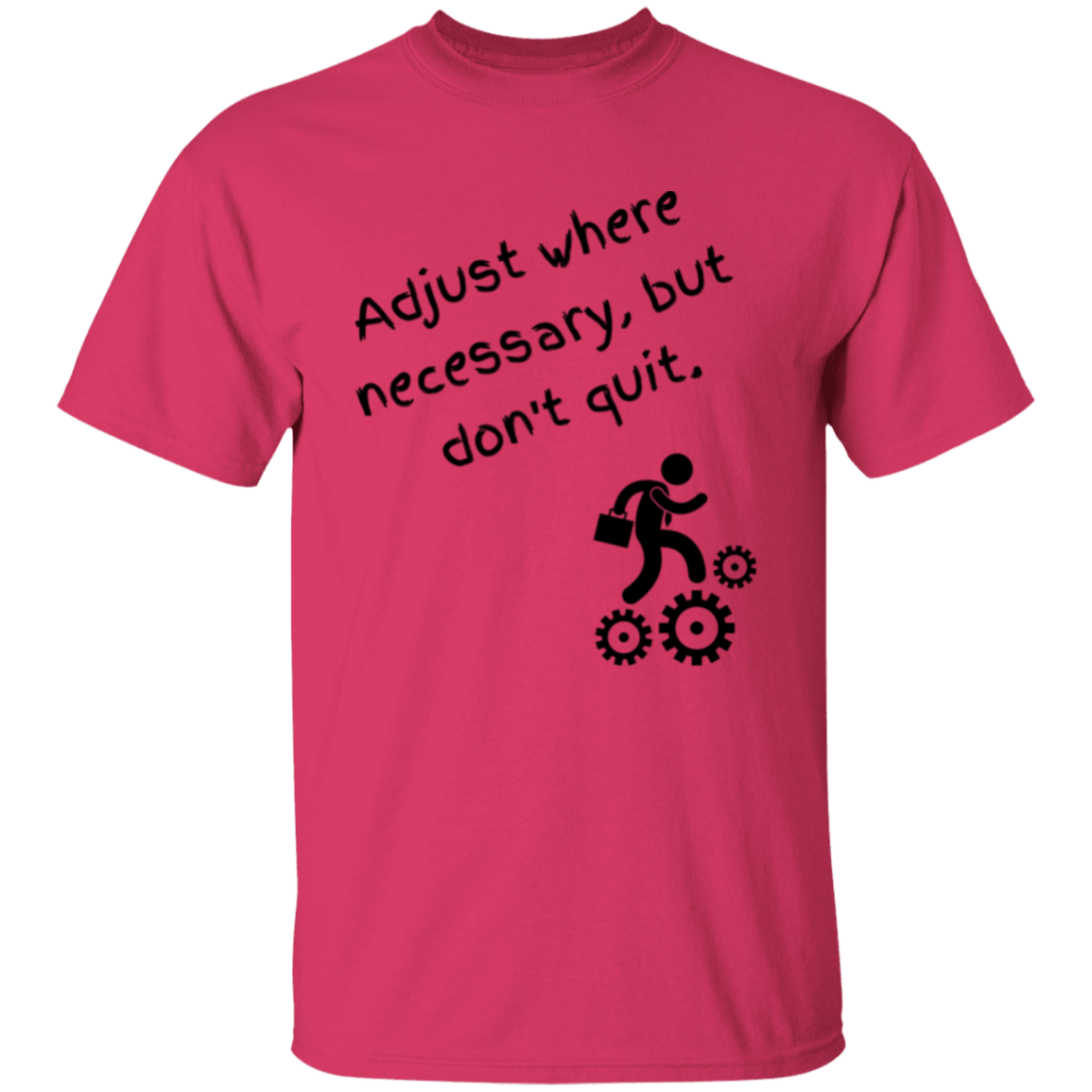 Adjust, But Don't Quit T-Shirt