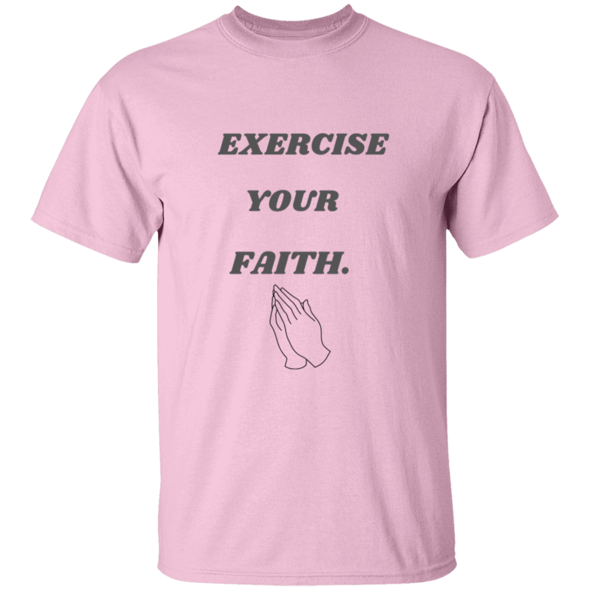 Exercise your faith T-Shirt (Dark gray text)