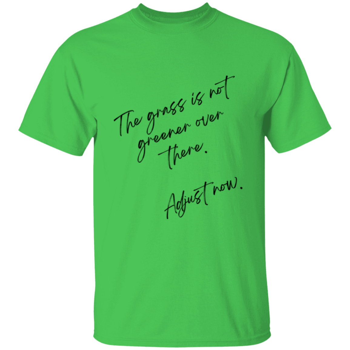 The grass is not greener over there Unisex T-Shirt.