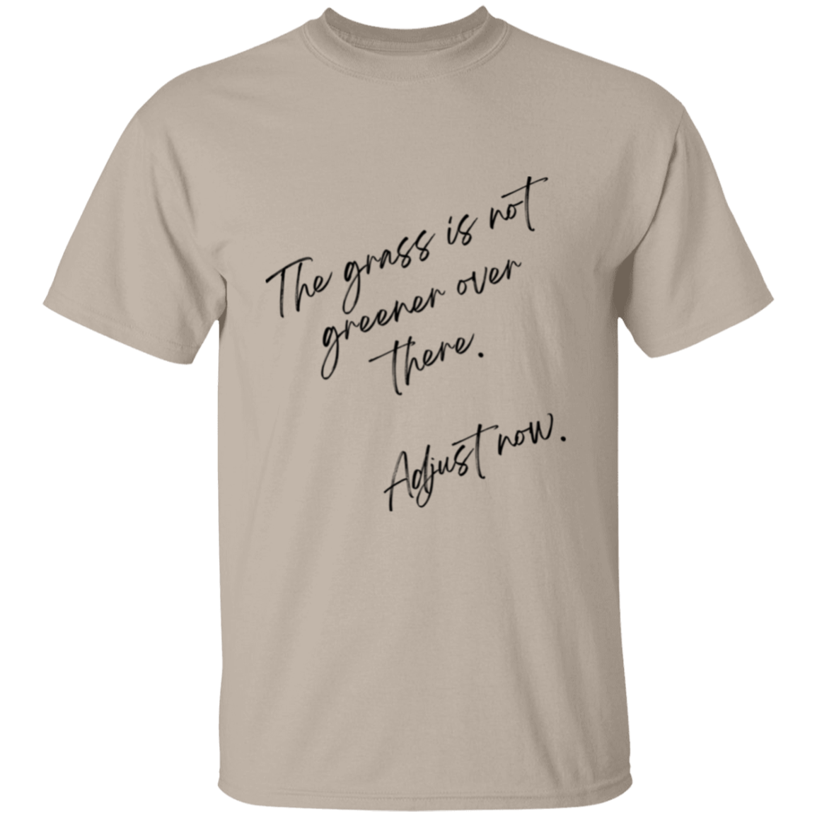 The grass is not greener over there Unisex T-Shirt.