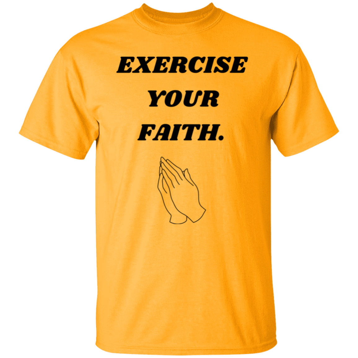 Exercise your faith. T-Shirt (Black text)