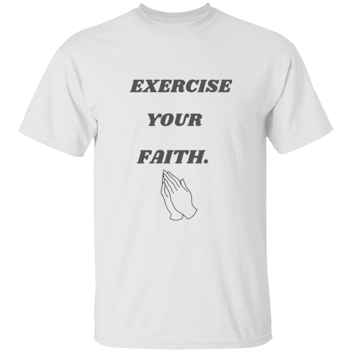 Exercise your faith T-Shirt (Dark gray text)