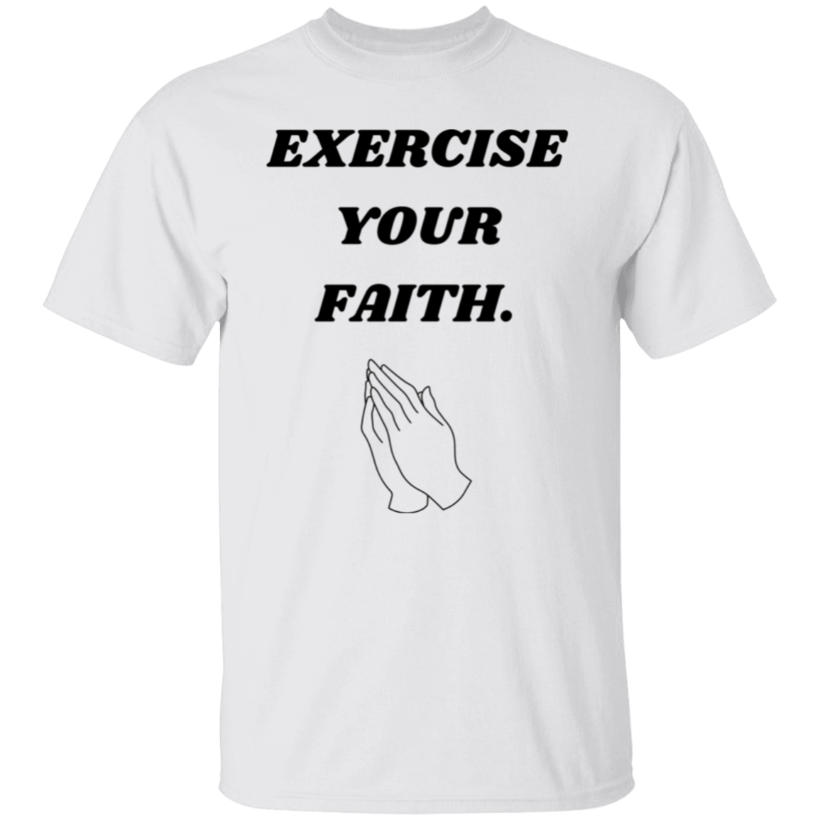 Exercise your faith. T-Shirt (Black text)
