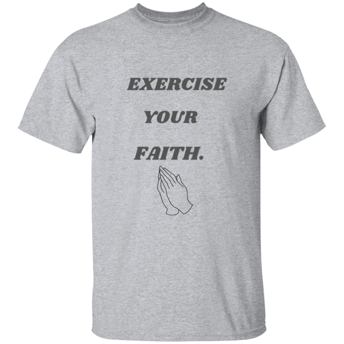 Exercise your faith T-Shirt (Dark gray text)
