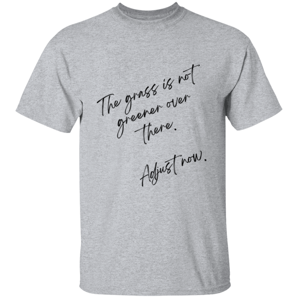The grass is not greener over there Unisex T-Shirt.