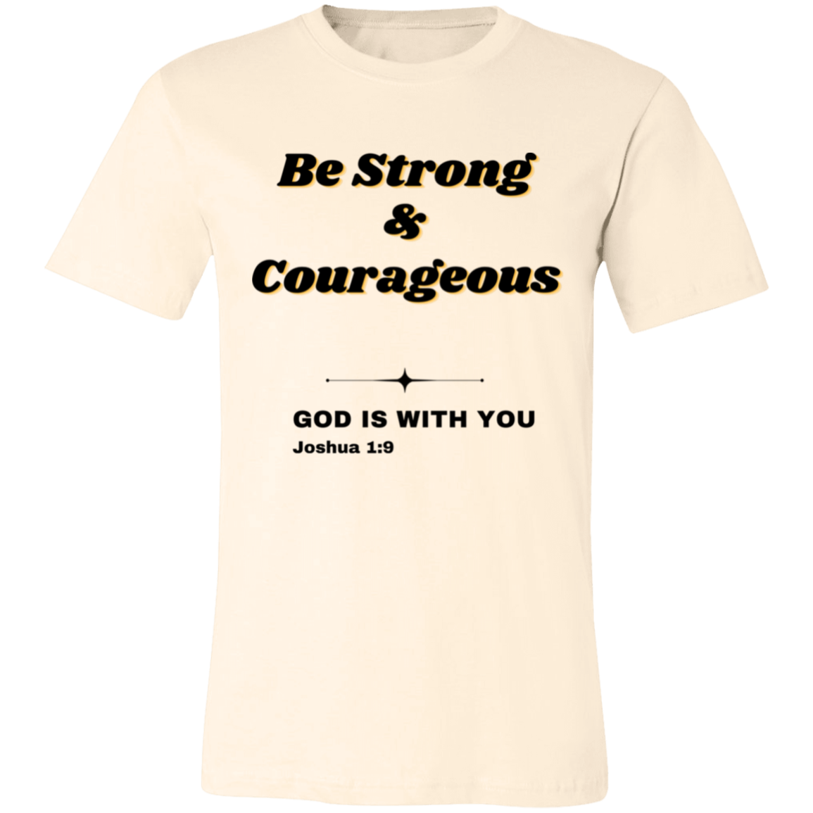 Be strong and courageous T-shirt Joshua 1:9