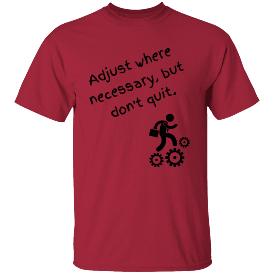 Adjust, But Don't Quit T-Shirt