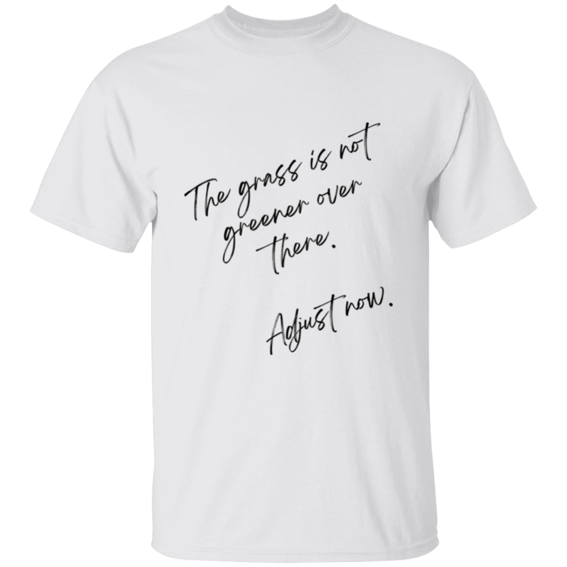 The grass is not greener over there Unisex T-Shirt.