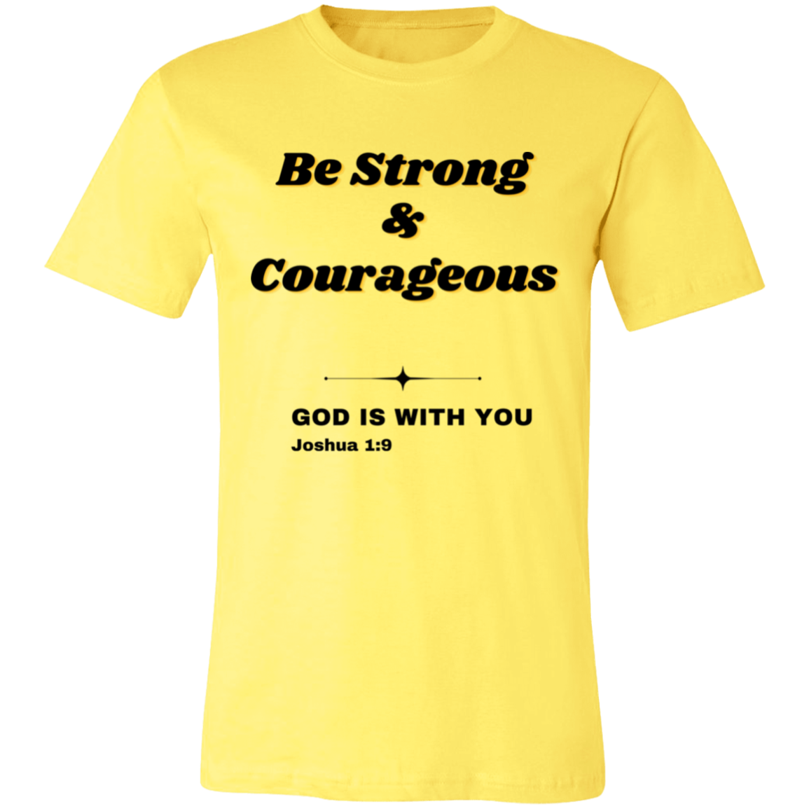 Be strong and courageous T-shirt Joshua 1:9