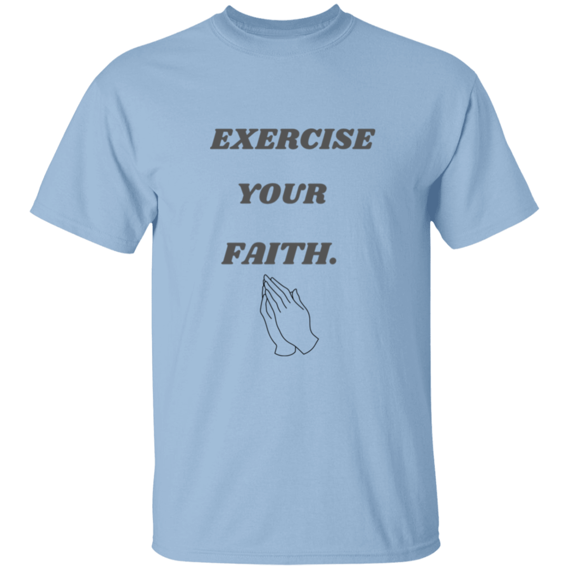 Exercise your faith T-Shirt (Dark gray text)