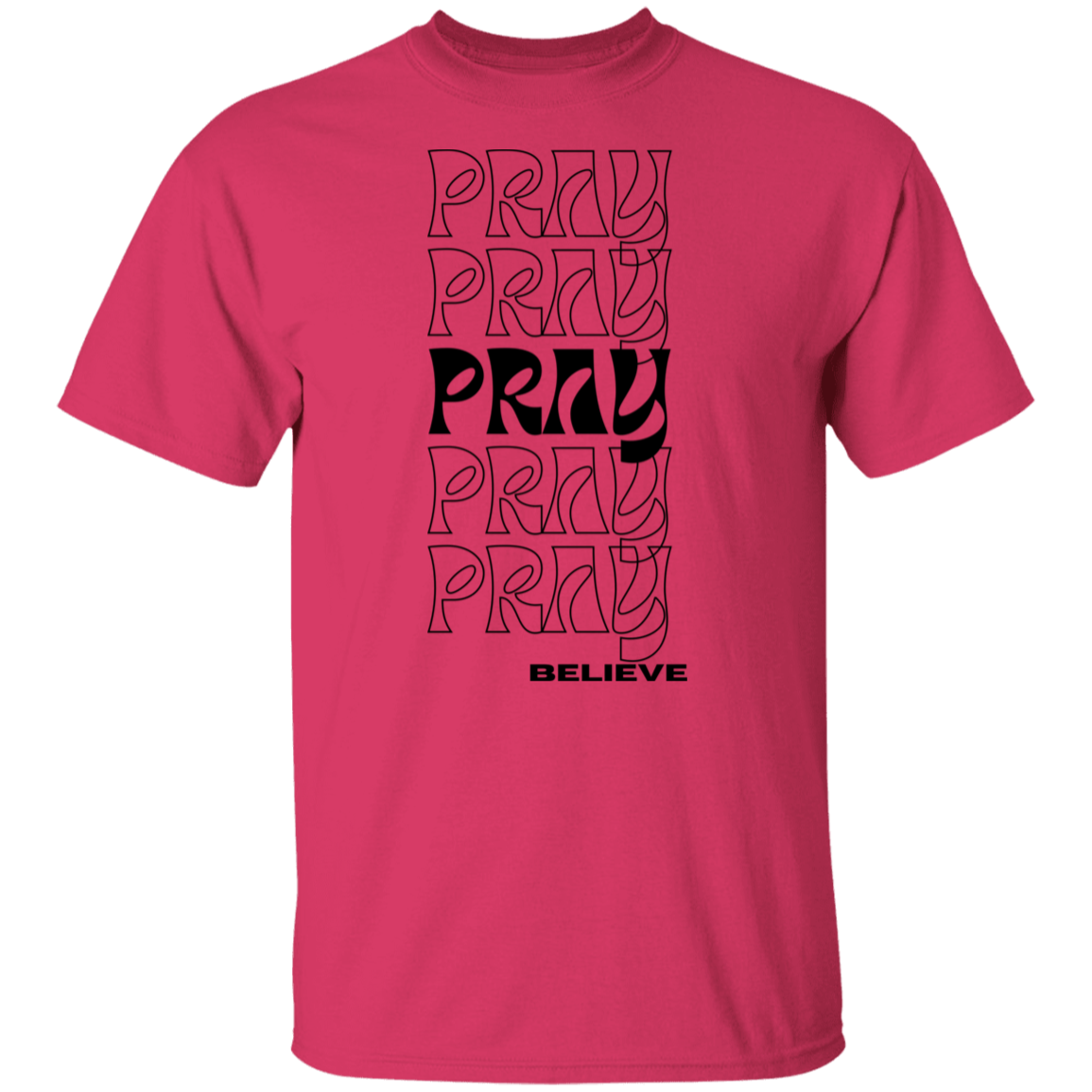 Pray and believe T-Shirt