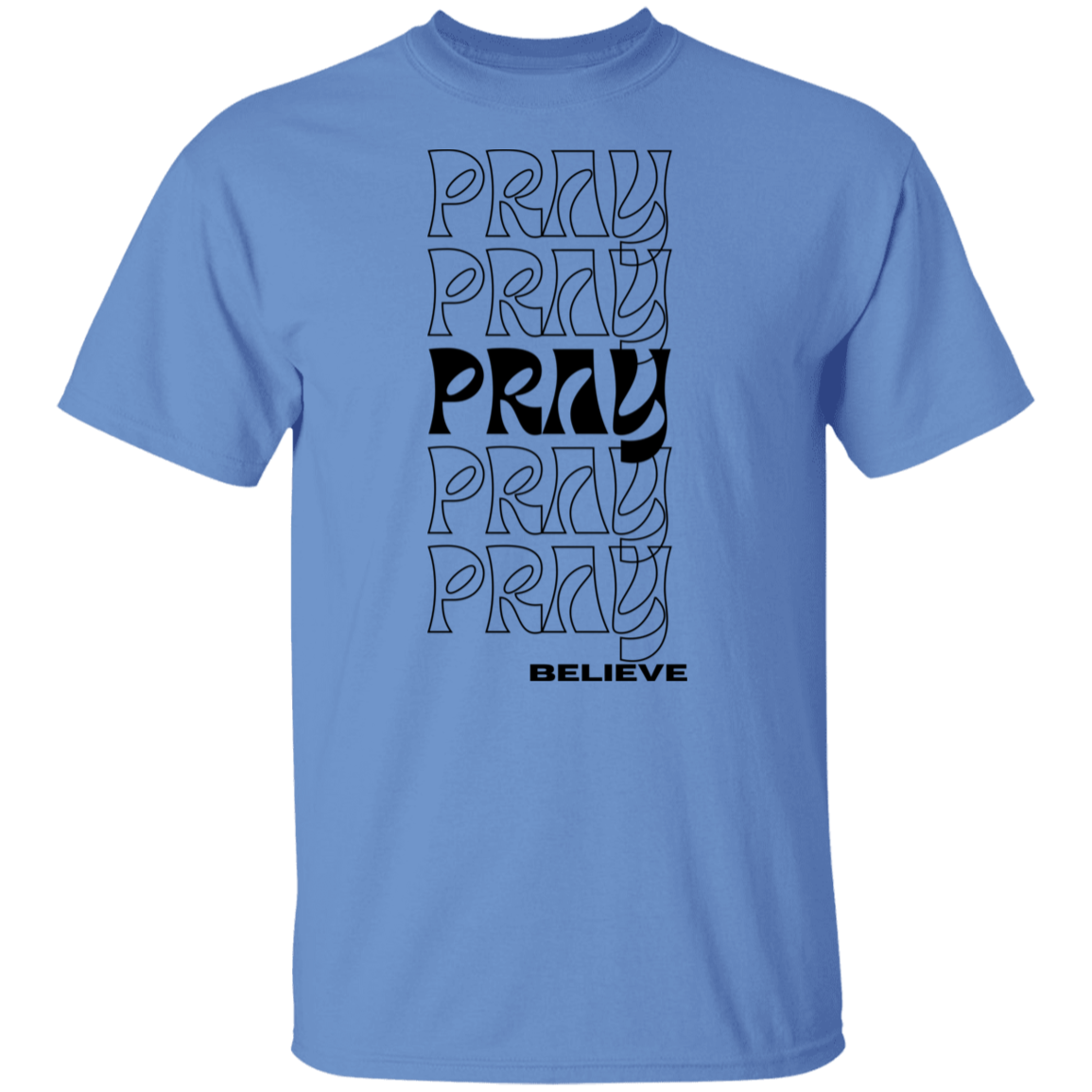 Pray and believe T-Shirt