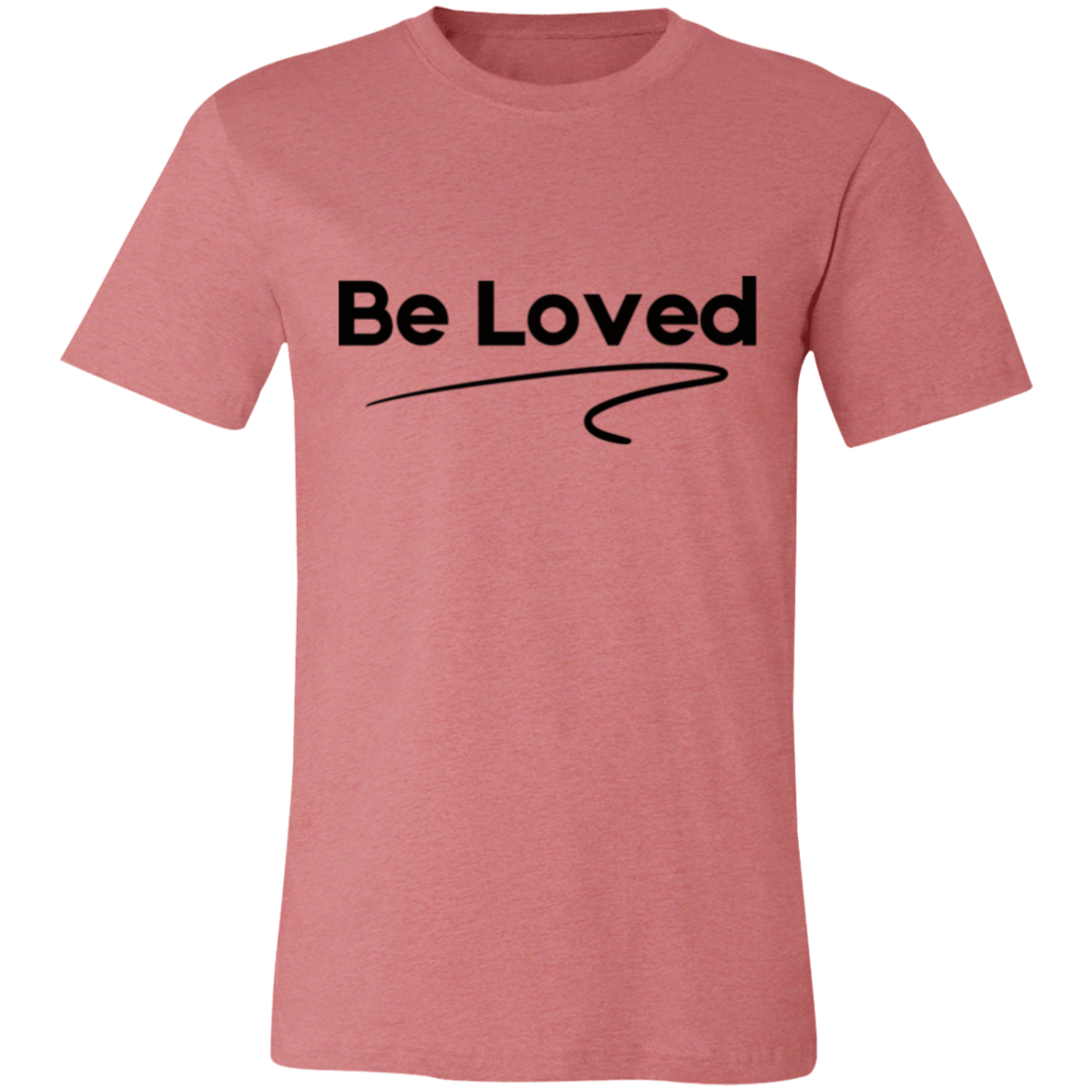 Be Loved T-shirt