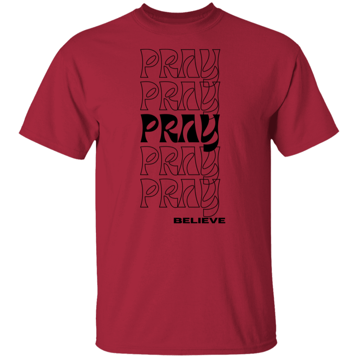 Pray and believe T-Shirt