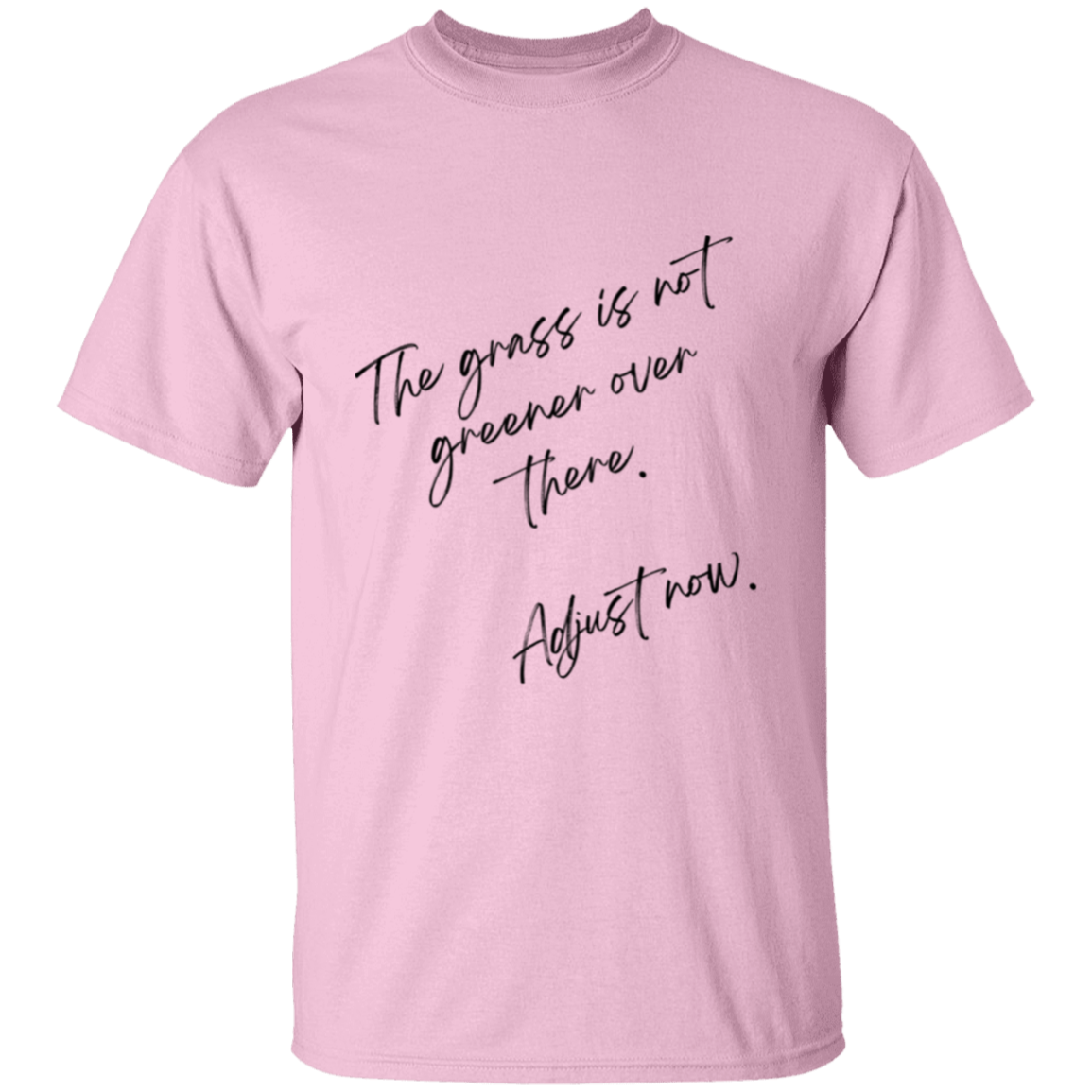 The grass is not greener over there Unisex T-Shirt.