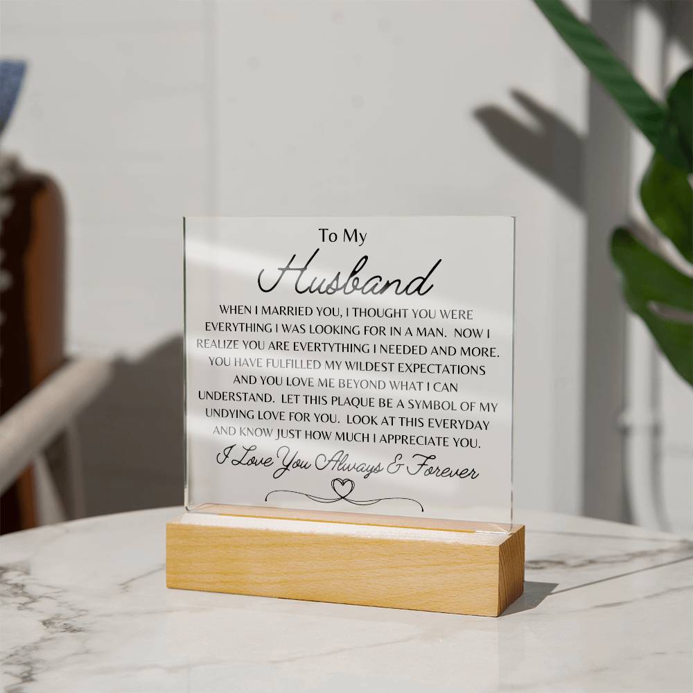 Gift For Husband "You are Everything I Needed and More" Acrylic Plaque: An Unforgettable and Exclusive Keepsake