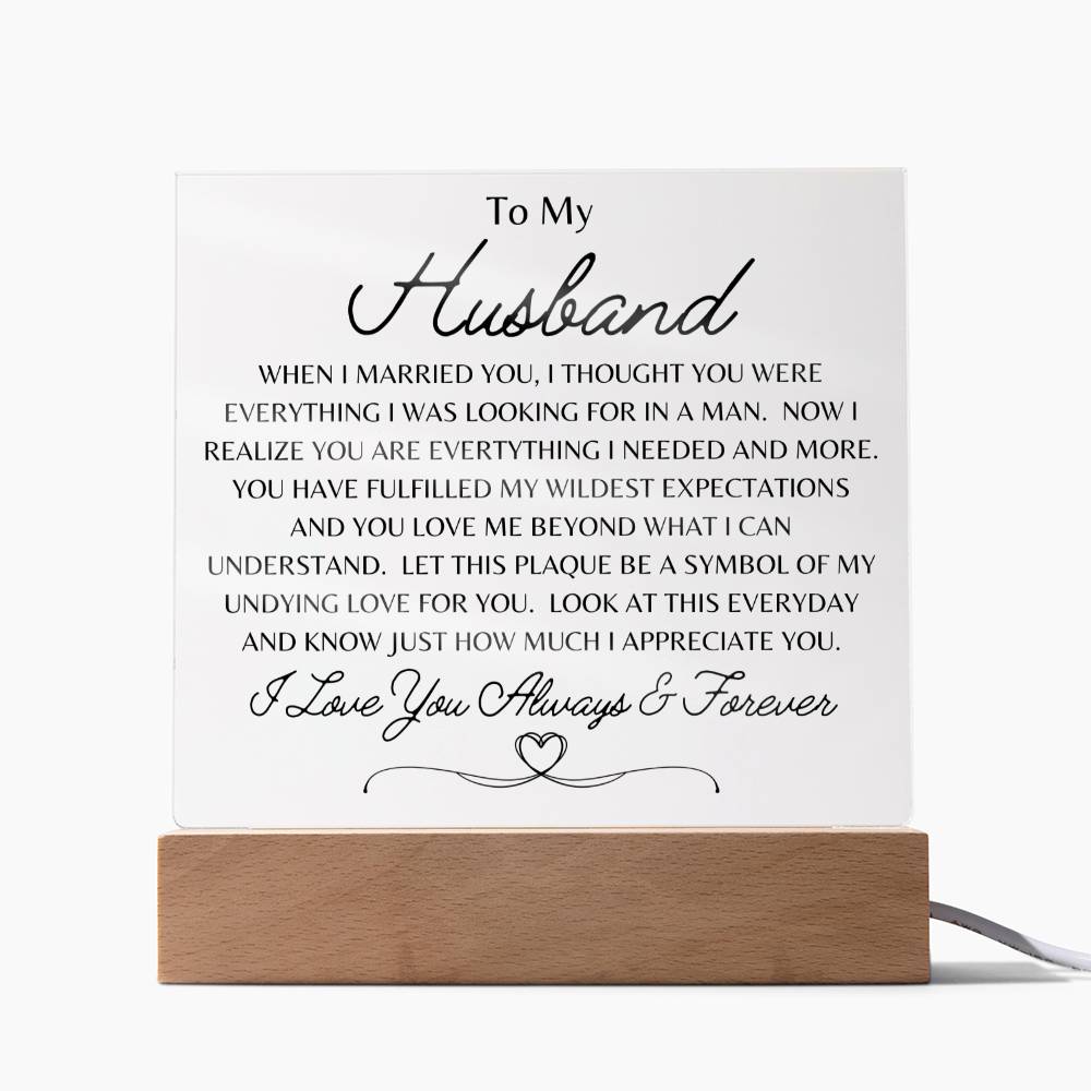 Gift For Husband "You are Everything I Needed and More" Acrylic Plaque: An Unforgettable and Exclusive Keepsake