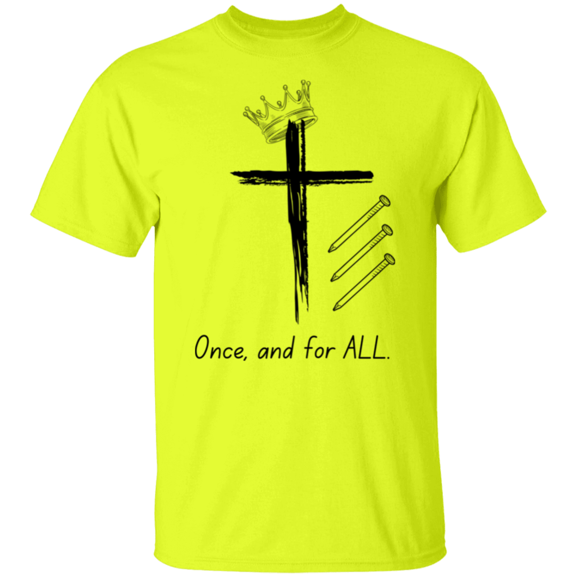 Once and for ALL T-Shirt