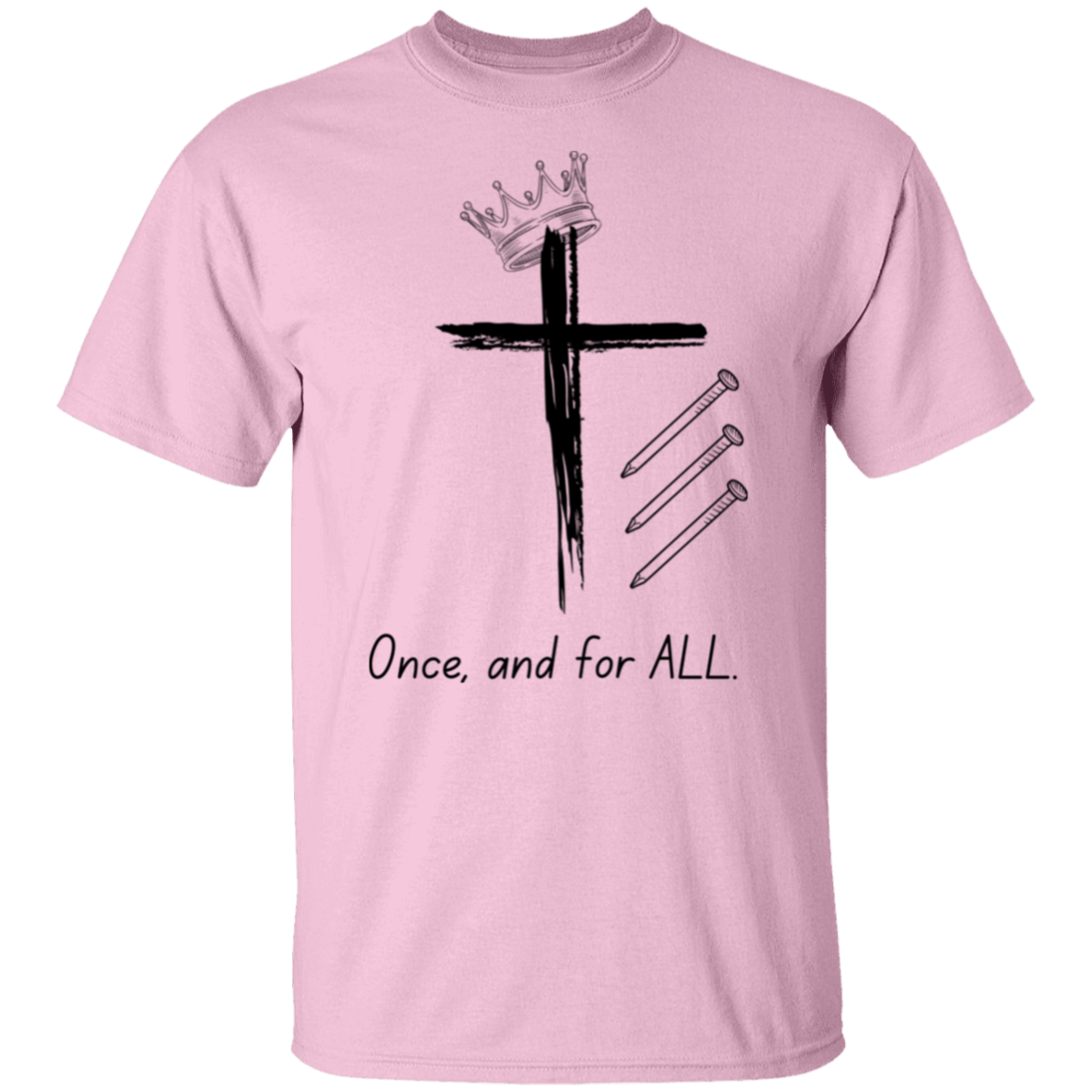 Once and for ALL T-Shirt