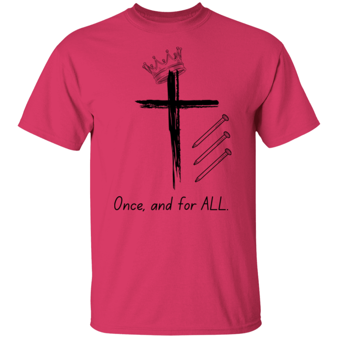 Once and for ALL T-Shirt