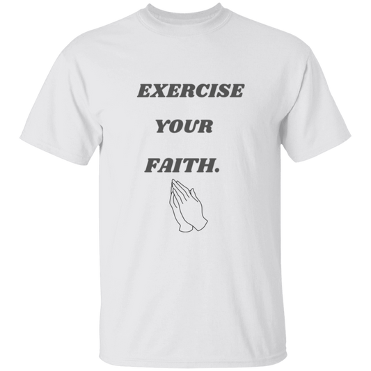 Exercise your faith T-Shirt (Dark gray text)