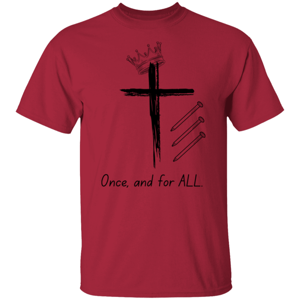 Once and for ALL T-Shirt