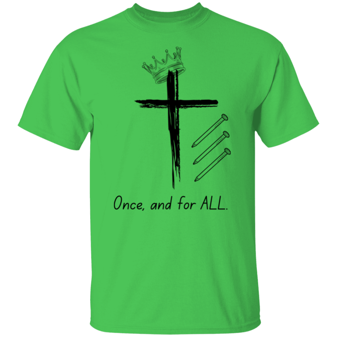 Once and for ALL T-Shirt